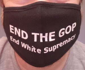 JBVO.ME MASKS - END THE GOP/END WHITE SUPREMACY