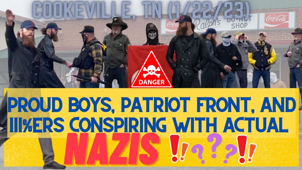 Nazis. Proud Boys, Patriot Front, and more allied against Cookeville, TN 1/22/23