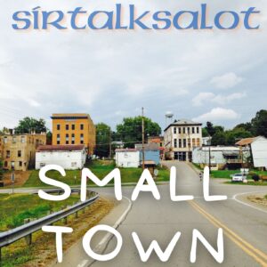 Small Town by SirTalksALot Available on iTunes Music Video on YouTube.com/@JoshBrandonMedia
