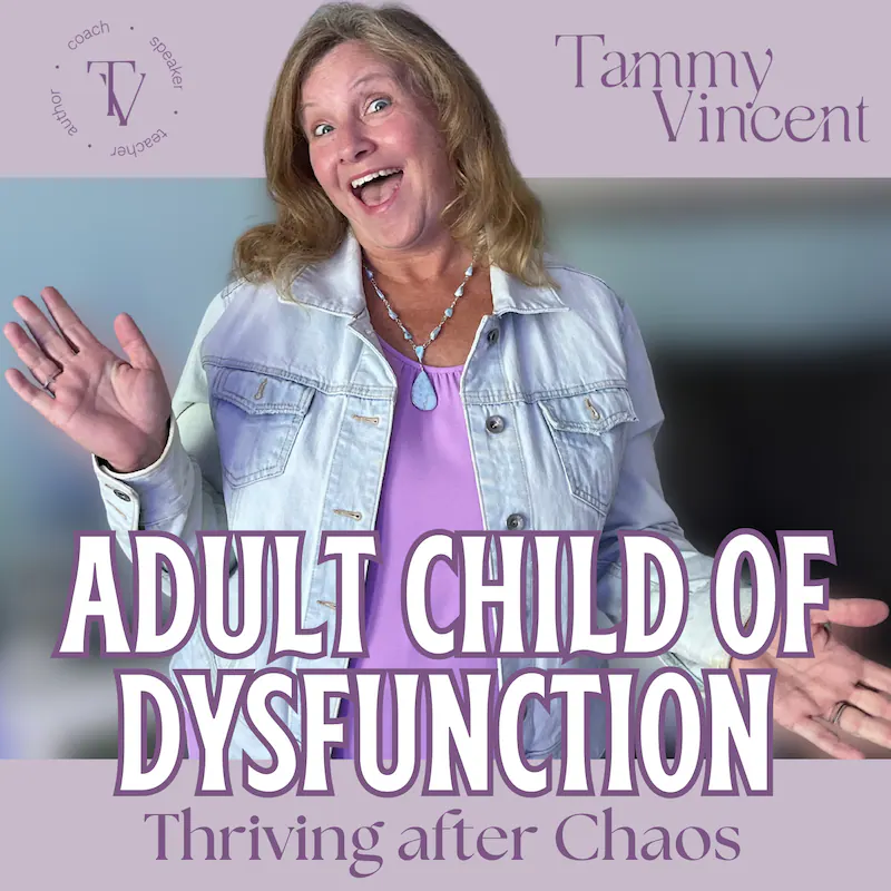 Tammy Vincent talks thriving after chaos in her podcast The Adult Child of Dysfunction (Josh Brandon guests)